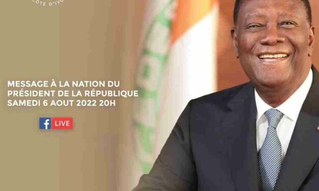 Côte-d’Ivoire : L’intégralité du Message à la Nation du Président Alassane Ouattara du 6 Août 2022.